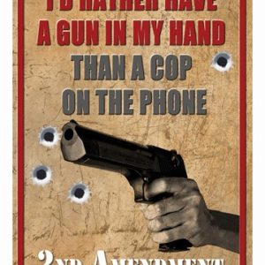 RIVERS EDGE TIN SIGN 12"X17" - "I'D RATHER HAVE A GUN"